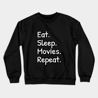 Eat Sleep Movies Repeat Funny Crewneck Sweatshirt